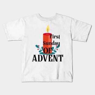 First Sunday of Advent beginningof the Christian gift Kids T-Shirt